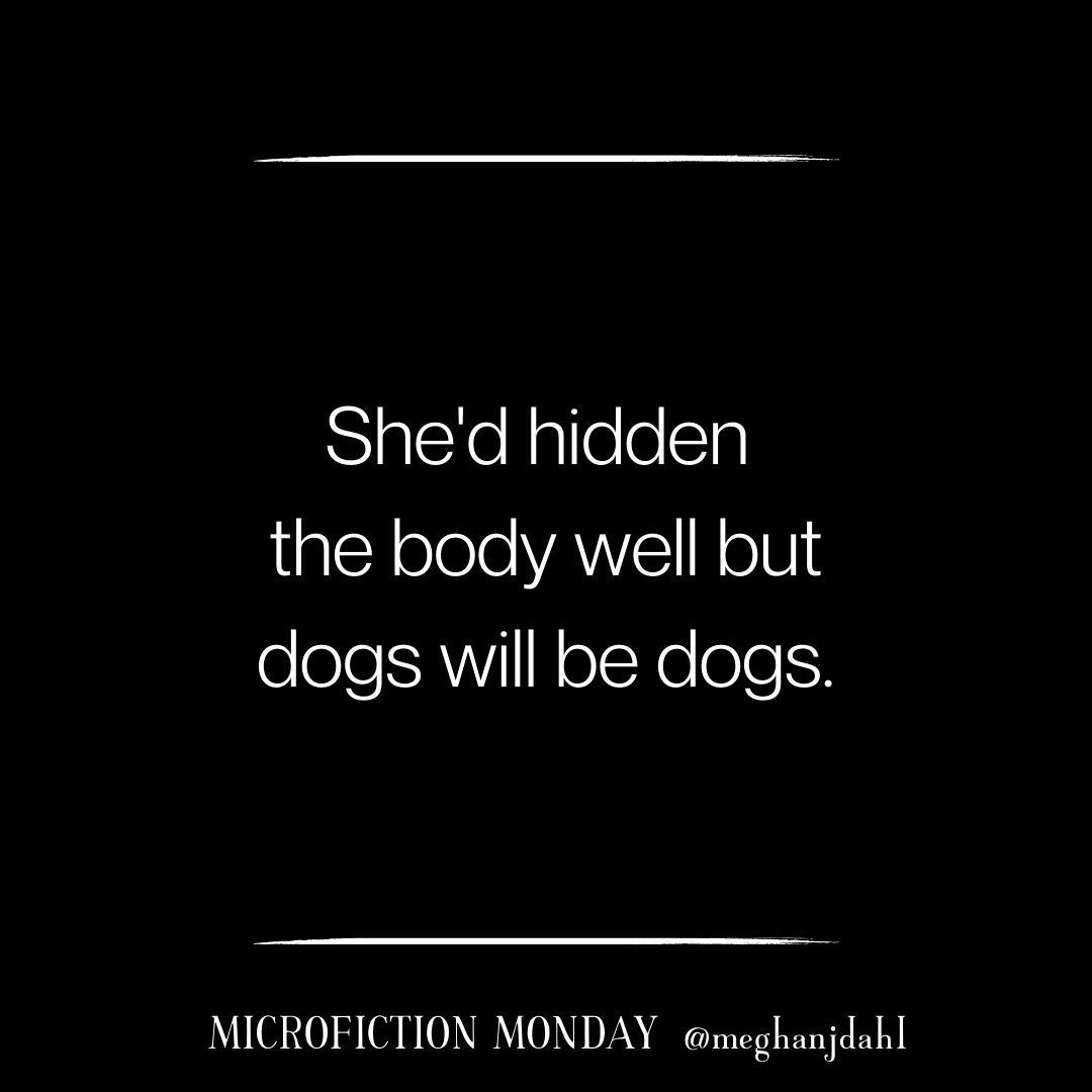 She'd hidden the body well but dogs will be dogs.