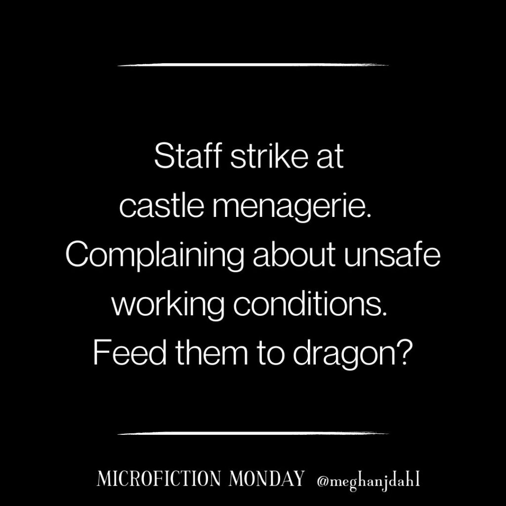 Staff strike at castle menagerie. Complaining about unsafe working conditions. Feed them to dragon?