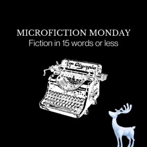 A typewriter and text that reads "Microfiction Monday: Fiction in 15 words or less"